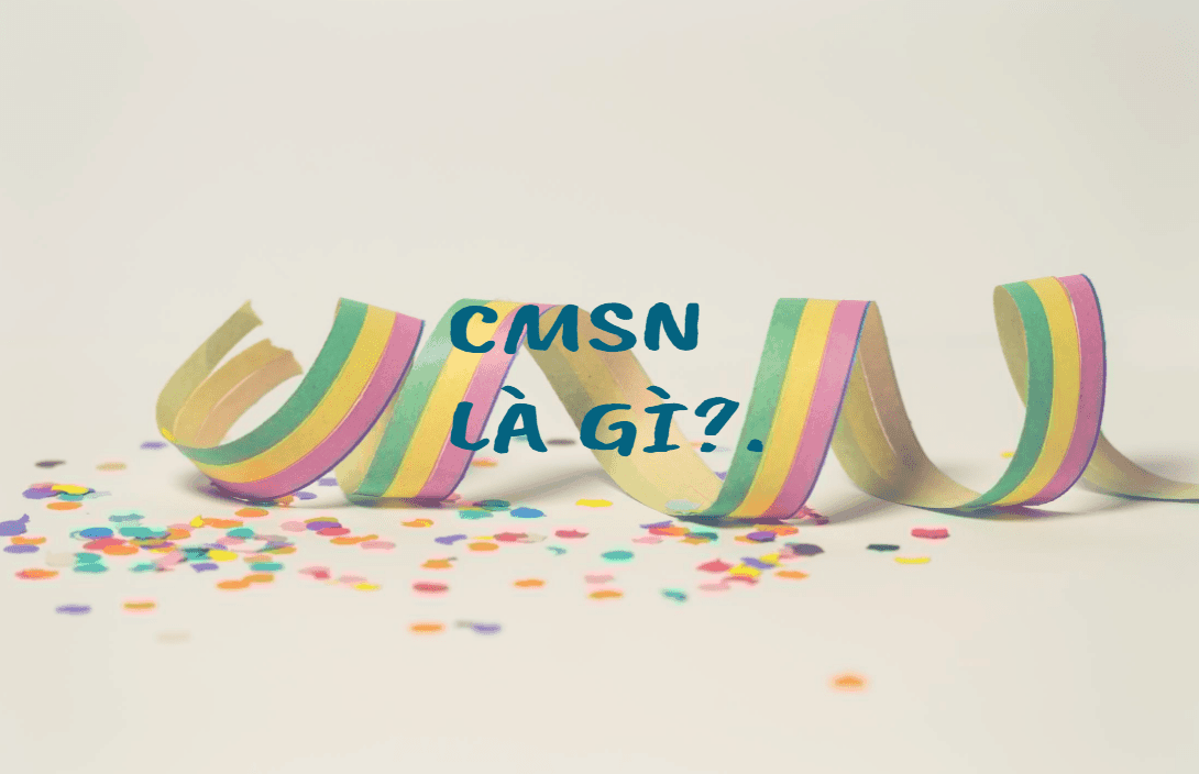 CMSN là gì?, Viết tắt của từ gì